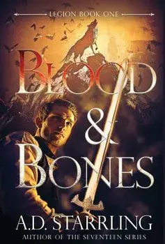 Blood and Bones, Hardcover/A. D. Starrling