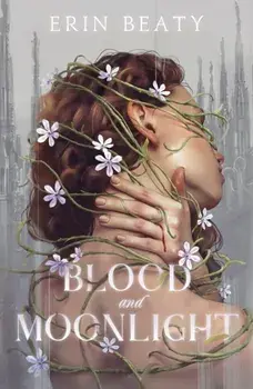 Blood and Moonlight, Paperback/Erin Beaty