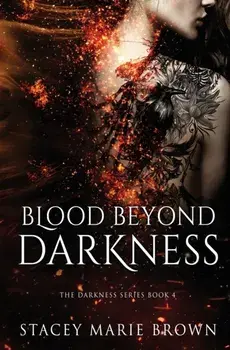 Blood Beyond Darkness, Paperback/Stacey Marie Brown