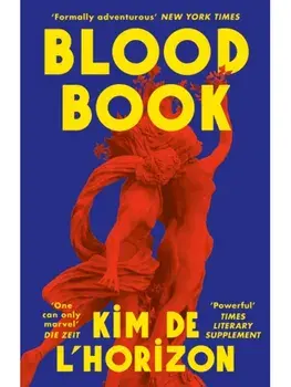Blood Book, Hardback/Kim de l’Horizon