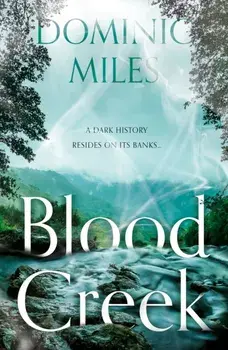 Blood Creek, Paperback/Dominic Miles