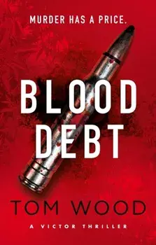 Blood Debt. The non-stop danger-filled new Victor thriller, Paperback/Tom Wood