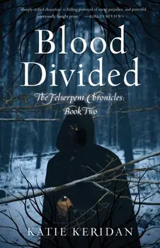 Blood Divided. The Felserpent Chronicles: Book Two, Paperback/Katie Keridan