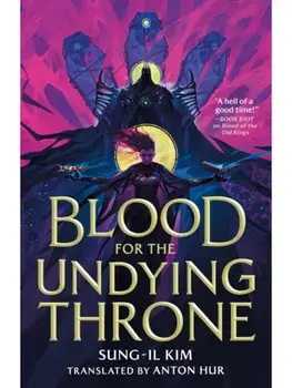 Blood for the Undying Throne. Book Two of the Bleeding Empire, Paperback/Sung-il Kim