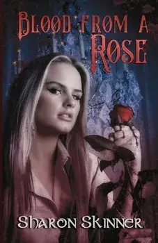 Blood From a Rose, Paperback/Sharon Skinner