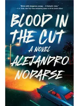 Blood in the Cut. A Novel, Paperback/Alejandro Nodarse
