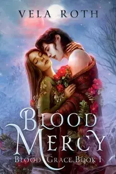 Blood Mercy: A Fantasy Romance, Paperback/Vela Roth