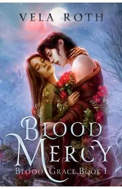 Blood Mercy: A Fantasy Romance - Vela Roth