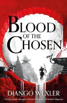 Blood of the Chosen, Paperback/Django Wexler