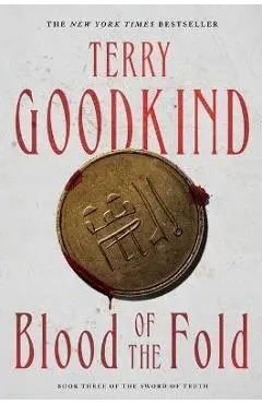 Blood of the Fold: Book Three of the Sword of Truth - Terry Goodkind