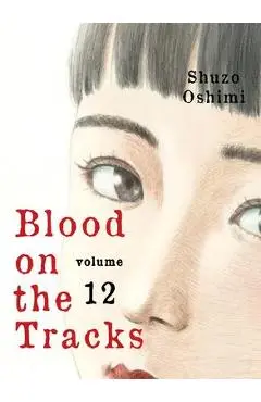 Blood on the Tracks 12 - Shuzo Oshimi