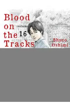Blood on the Tracks 16 - Shuzo Oshimi