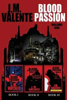Blood Passion: Volume One, Paperback/J. M. Valente