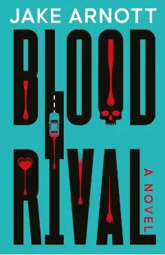 Blood Rival - Jake Arnott