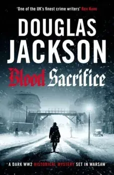 Blood Sacrifice. The gritty, gripping World War 2 historical crime thriller, Paperback/Douglas Jackson