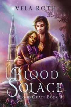 Blood Solace: A Fantasy Romance, Paperback/Vela Roth