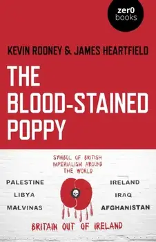 Blood-Stained Poppy, The. A critique of the politics of commemoration, Paperback/James Heartfield