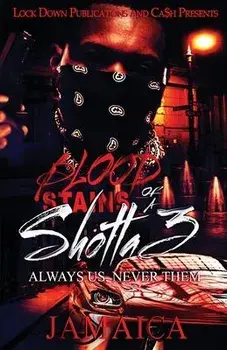 Blood Stains of a Shotta 3: Always Us, Never Them, Paperback/Jamaica