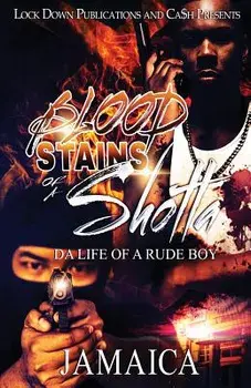 Blood Stains of a Shotta: Da Life of a Rude Boy, Paperback/Jamaica