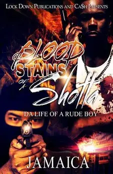 Blood Stains of a Shotta: Da Life of a Rude Boy, Paperback/Jamaica