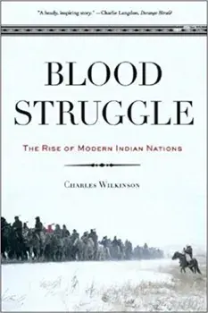 Blood Struggle: The Rise of Modern Indian Nations, Paperback/Charles F. Wilkinson