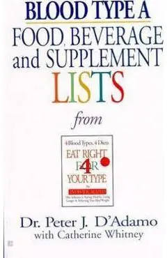 Blood Type a Food, Beverage and Supplement Lists - Peter J. Dr D'adamo