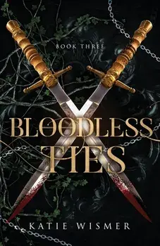 Bloodless Ties, Paperback/Katie Wismer