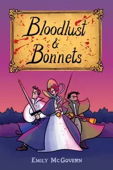 Bloodlust and Bonnets, Paperback/Ms. Emily McGovern