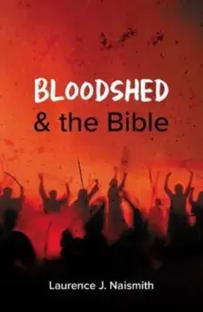 Bloodshed and the Bible, Paperback/Laurence J. Naismith