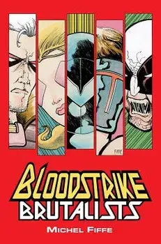 Bloodstrike: Brutalists, Paperback/Michel Fiffe