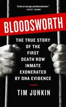 Bloodsworth: The True Story of One Man's Triumph Over Injustice, Paperback/Tim Junkin