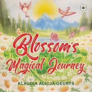 Blossom's Magical Journey, Paperback/Klaudia Alicja Geurts