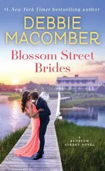 Blossom Street Brides: A Blossom Street Novel/Debbie Macomber