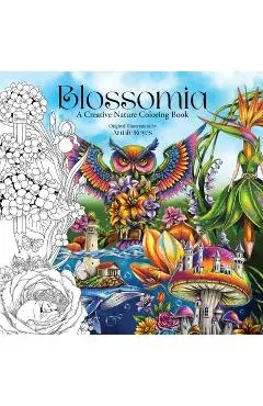 Blossomia. A Creative Nature Coloring - Annie Reyes