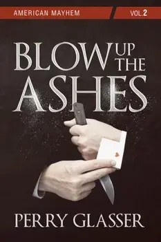 Blow Up the Ashes. Vol. 2, Paperback/Perry Glasser