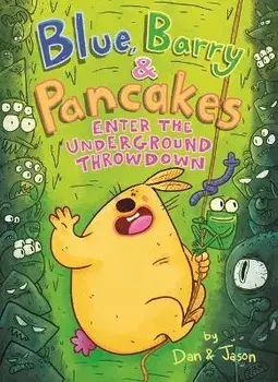 Blue, Barry & Pancakes: Enter the Underground Throwdown, Hardcover/Jason