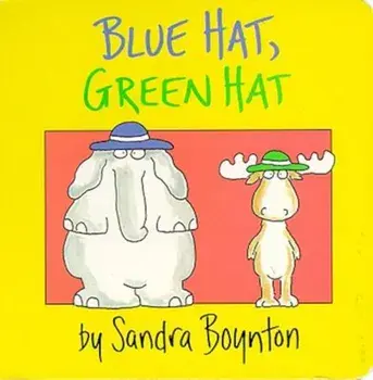 Blue Hat, Green Hat, Hardcover/Sandra Boynton
