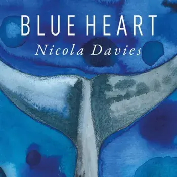 Blue Heart, Hardback/Nicola Davies