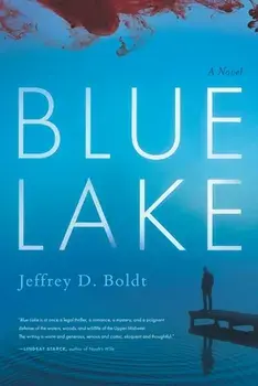Blue Lake, Paperback/Jeffrey D. Boldt