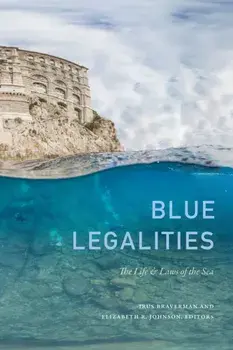 Blue Legalities. The Life and Laws of the Sea, Paperback/***