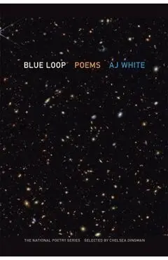 Blue Loop: Poems - Aj White