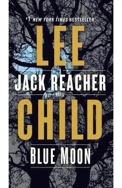 Blue Moon: A Jack Reacher Novel - Lee Child