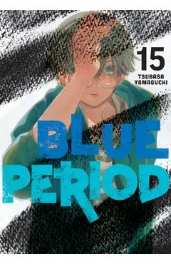Blue Period 15 - Tsubasa Yamaguchi