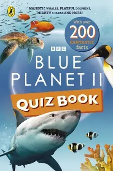 Blue Planet II Quiz Book. Majestic whales, playful dolphins, mighty sharks and more!, Paperback/BBC