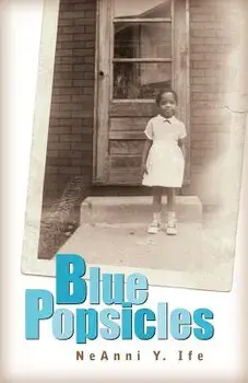 Blue Popsicles, Paperback/Neanni Y. Ife