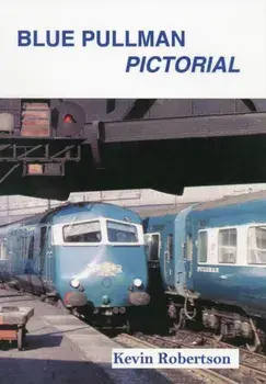Blue Pullman Pictorial, Paperback/Kevin Robertson