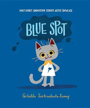 Blue Spot: Walt Disney Animation Studios Artist Showcase, Hardcover/Griselda Sastrawinata