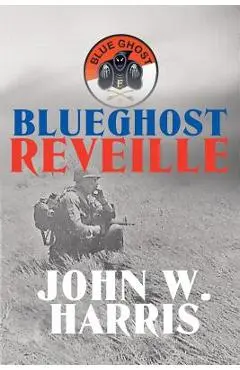BlueGhost Reveille - John W. Harris