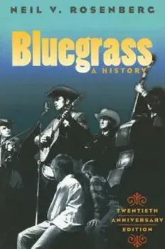 Bluegrass: A History, Paperback/Neil V. Rosenberg