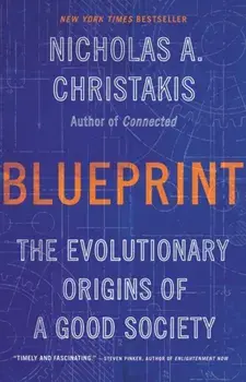 Blueprint. The Evolutionary Origins of a Good Society, Paperback/Nicholas A. Christakis